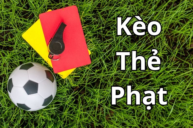 Cách chơi kèo thẻ phạt bóng đá là gì?
