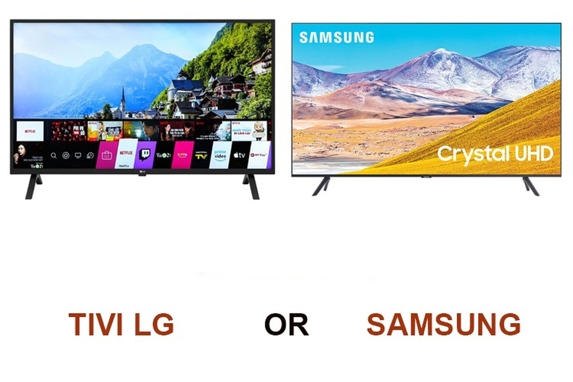 So sánh TV Samsung và LG, loại nào bền hơn và đáng mua hơn?